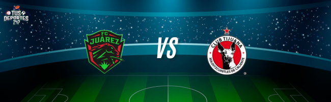 Juárez vs Tijuana Jornada 14 Liga Mx